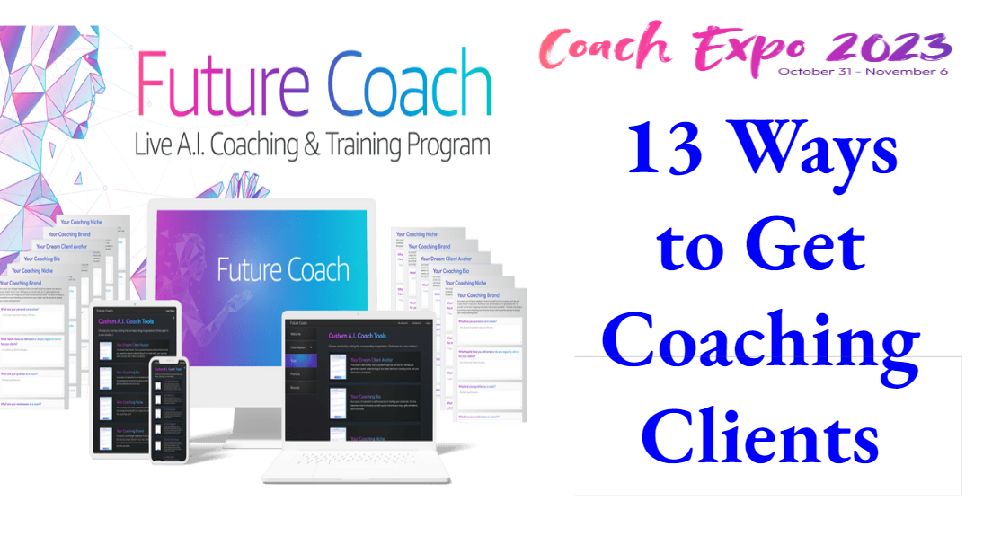 Future Coach EXPO 13 Ways to Get Coaching Clients